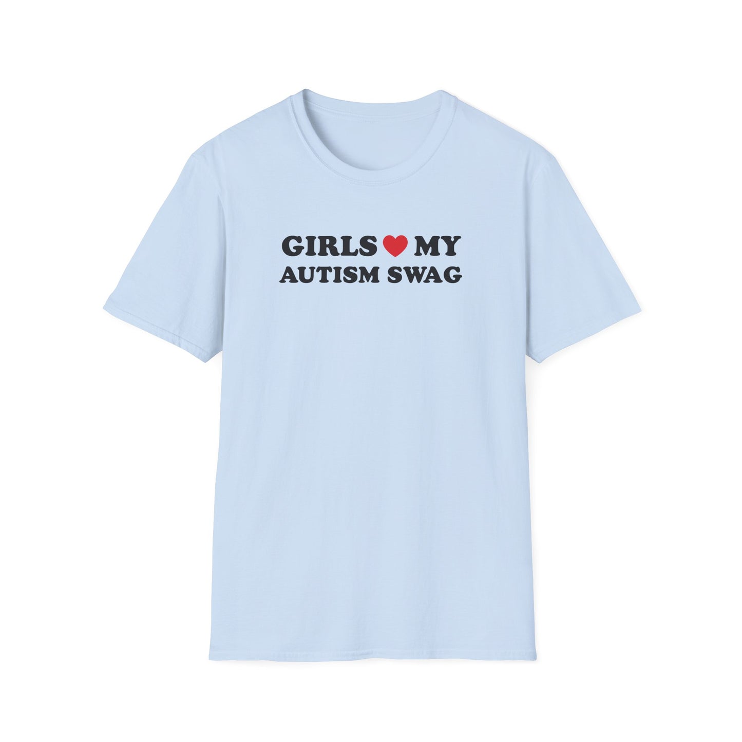 Girls Love My Autism Swag