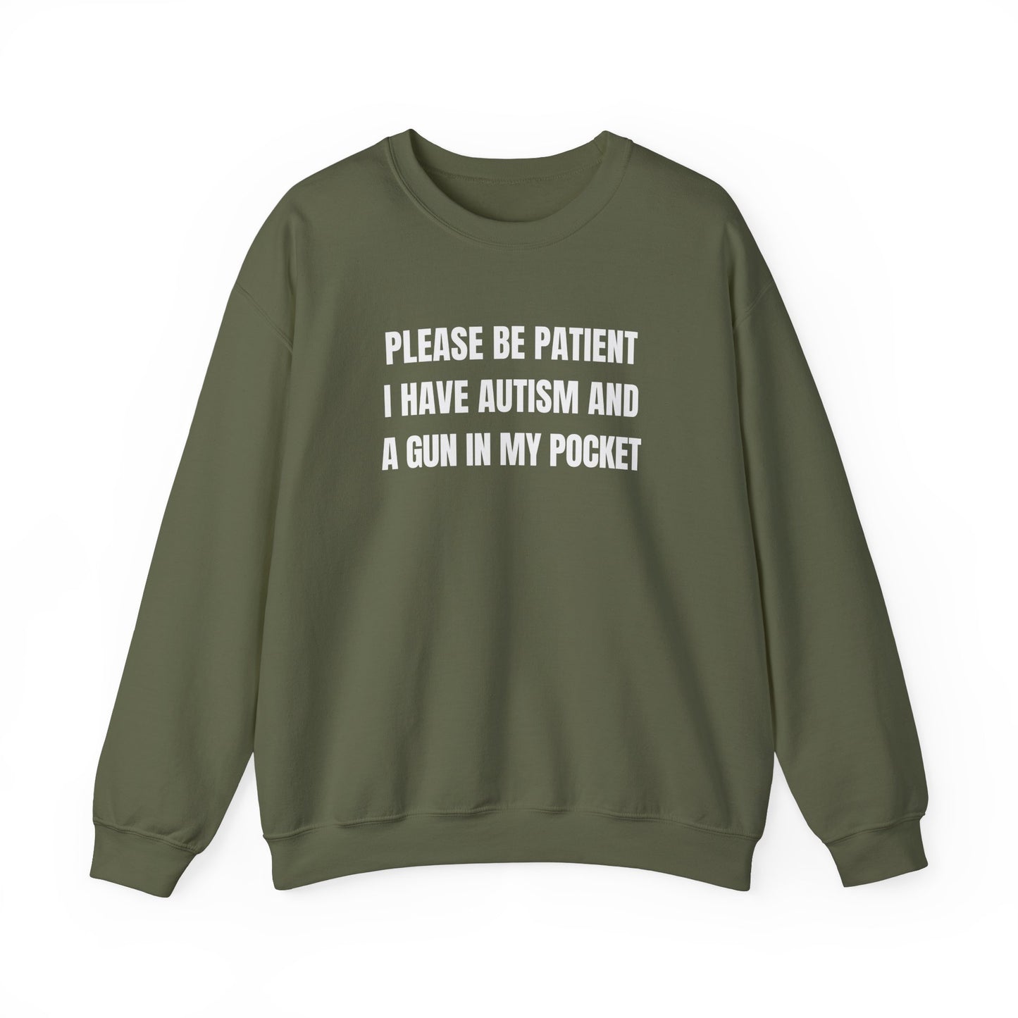 Please Be Patient I Have Autism And A Gun In My Pocket